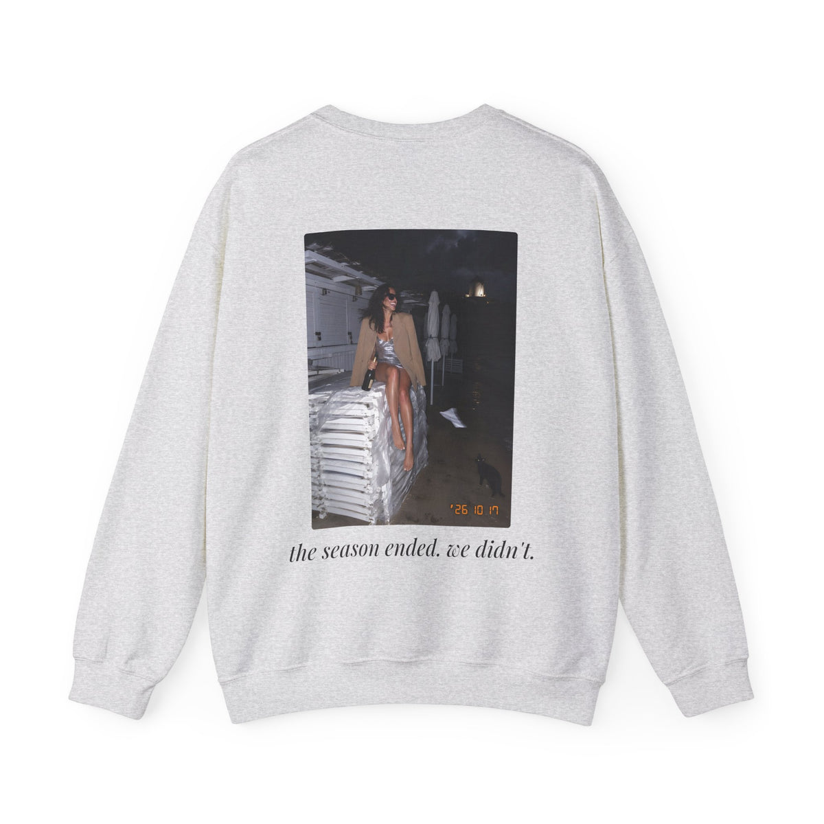 The Season Ended. We Didn't. Crewneck Sweatshirt — Mykonos Off-Season Flash Photo Back Print