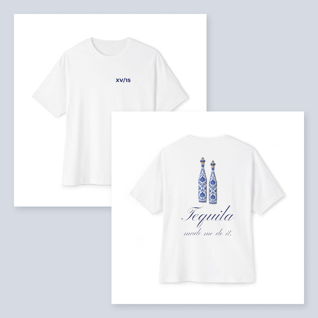Tequila Made Me Do It. tee - front and back